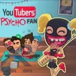 Youtubers Psycho Fan